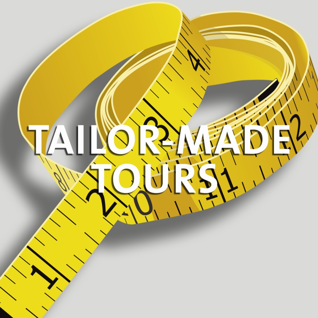 TAILORED-MADE TOURS